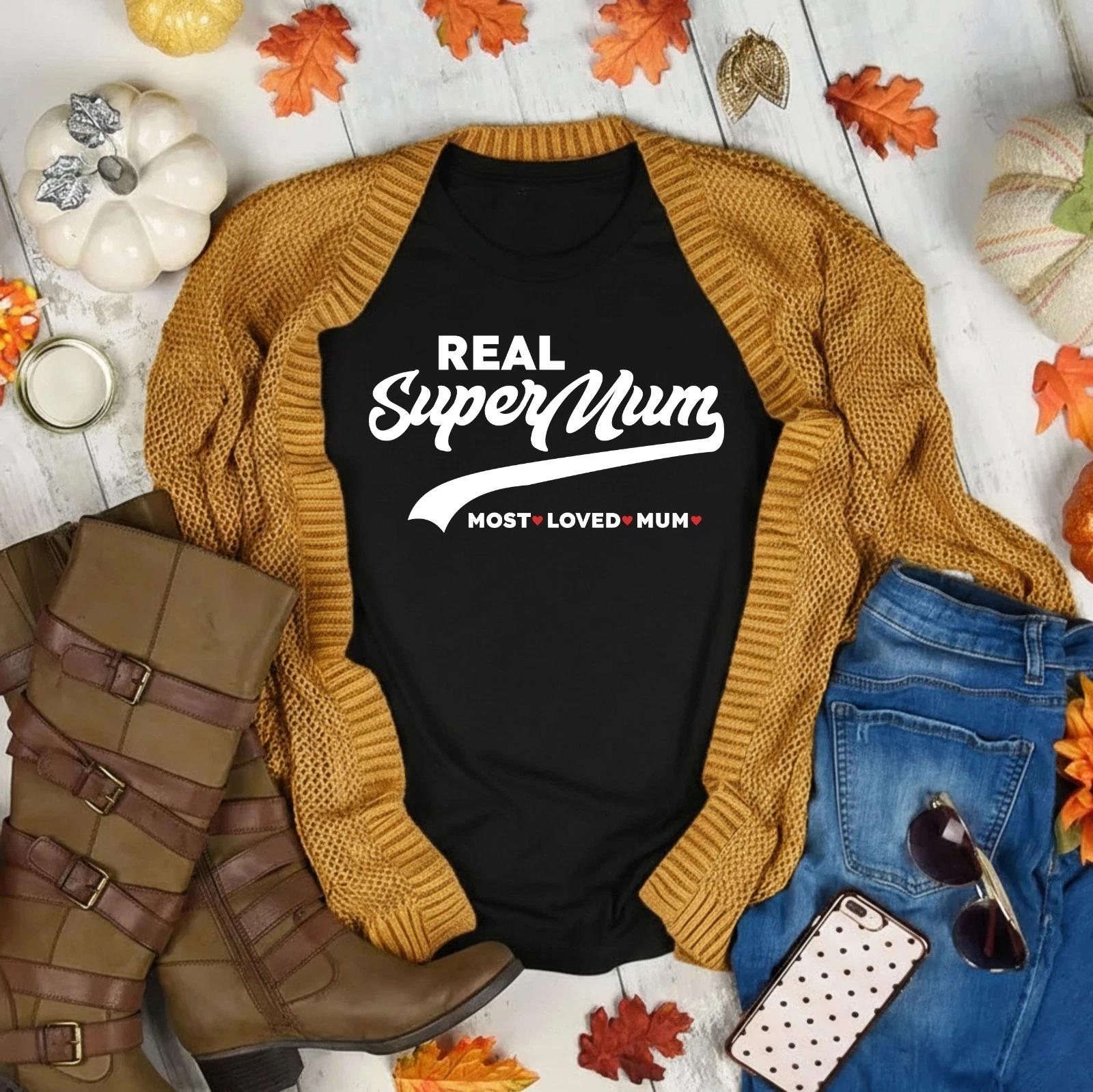 Real Super Mum Most Loved Mum T-T-Shirt Cute Mothers Day Quote Sweet Mom Gift Top 3XL