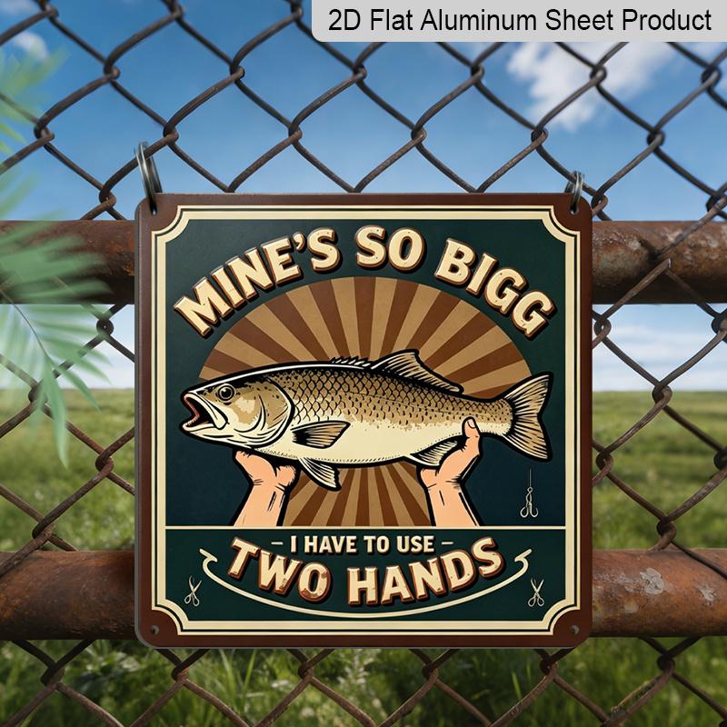 

2D Flat, 1pc, Vintage Metal Aluminum Decorative Sign, Mine s So Big I Have To Use Two Hands, Retro Wall Art, Home Decor for Living Room, Lake House 20*20cm