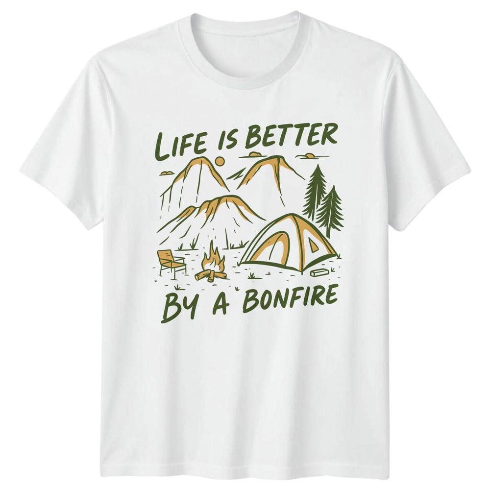 Life Is Better By A Bonfire Camping Unisexs TShirt Unisexs Tee Graphic Top S