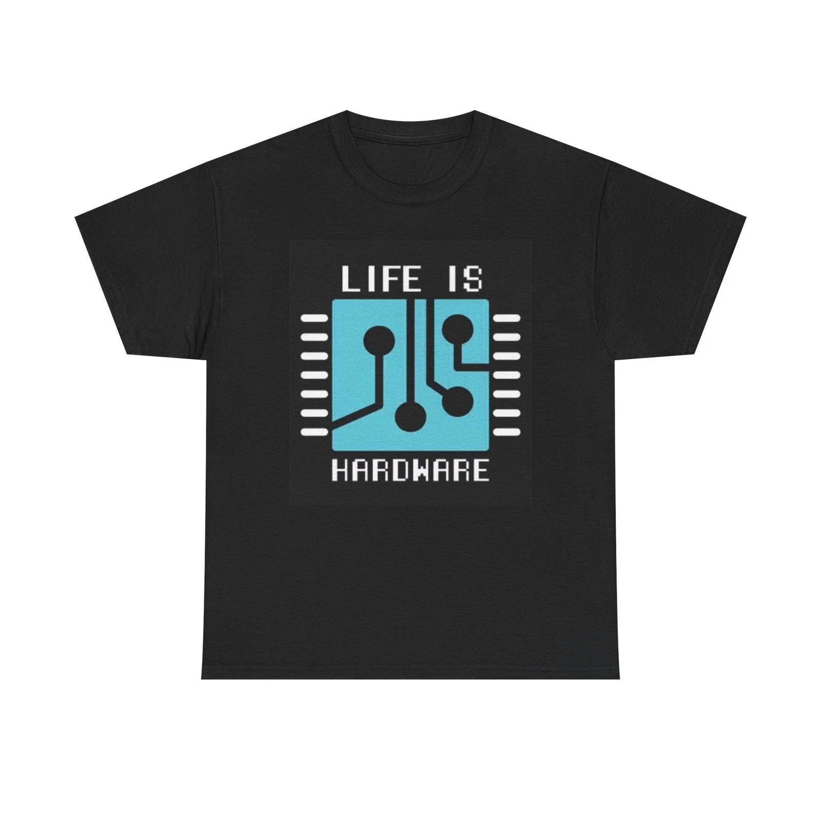 Life Is Hardware Graphic T Shirt Computers IT Dept Funny Unisex Heavy Cotton Tee 2XL