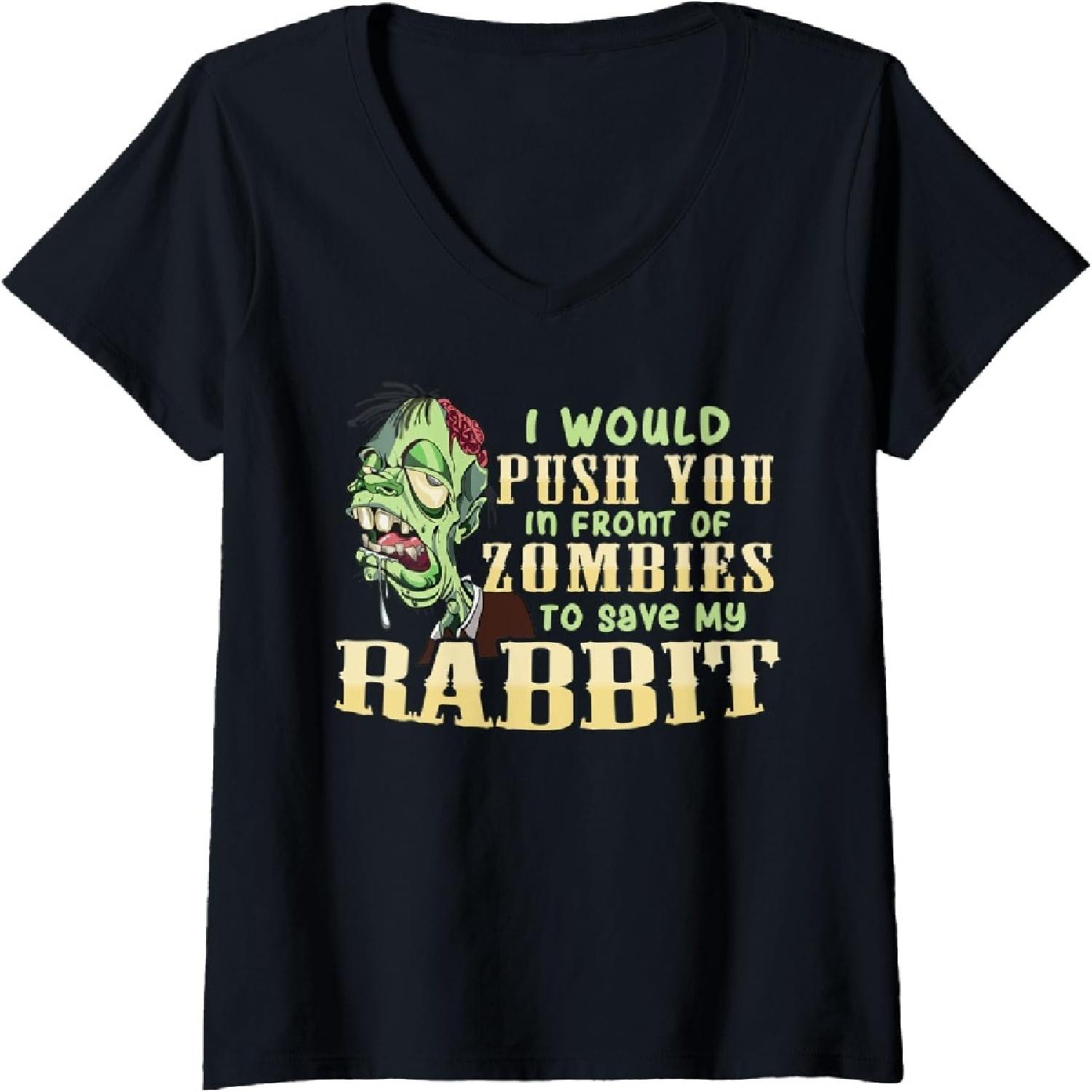 

Womens I Will Push You In Front of Zombies to Save My Rabbit Funny V-Neck T-Shirt XXXXXL