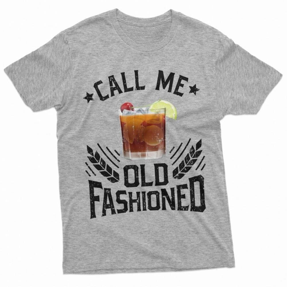 Men Call Me Old Fashioned Drinking Party Graphic T Shirts Fathers Day Mens Funny Gift Dad Grandpa Husband Birthday Cotton Shirt S