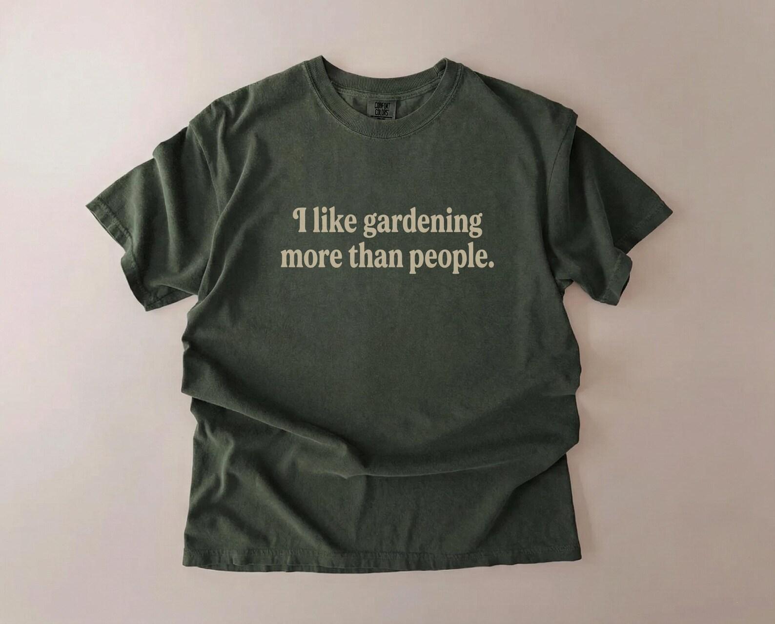 I Like Gardening More Than People Shirt, Gardener Tee, Plant Lover Shirt, Funny Gardening Quote, Comfort Colors Style Top S