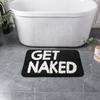 Flocking Floor Mat Bathroom GET NAKED Absorbent Quick Drying Foot Mat Door Mat Entrance Doorway Tufted Carpet Non-Slip Mats