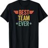 Best Team Ever T-Shirt