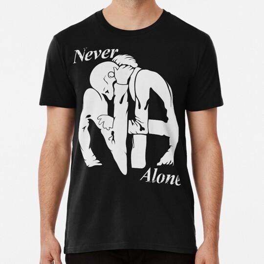 Never Alone Narcotics Anonymous Na Size S to 5XL Made in the USA T-Shirt Unisex T-Shirt XXXL