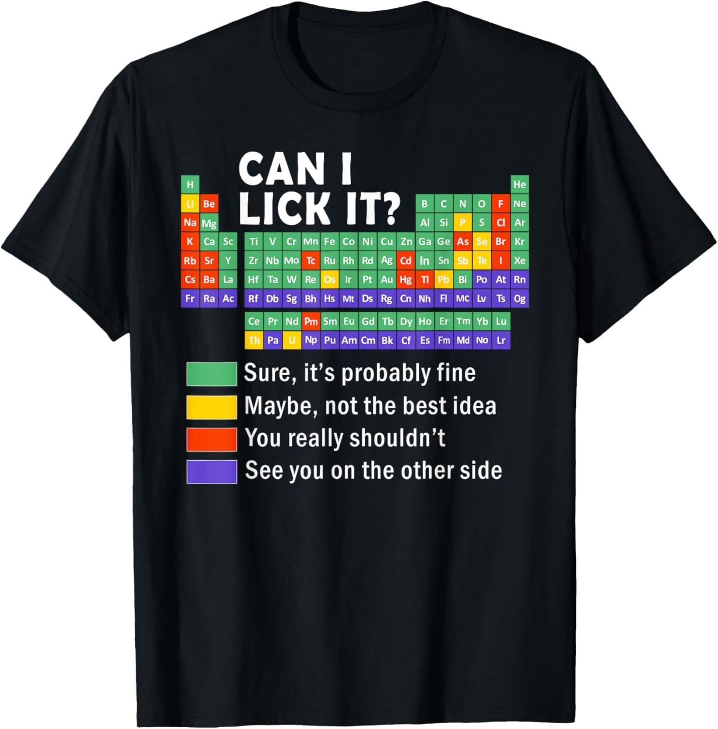 Can I Lick It tee Funny Periodic Table Of Elements science unisex T-Shirt Mens Womens Tees Top 4XL