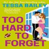 Too Hard To Forget by Tessa Bailey Paperback Book 9780349435909