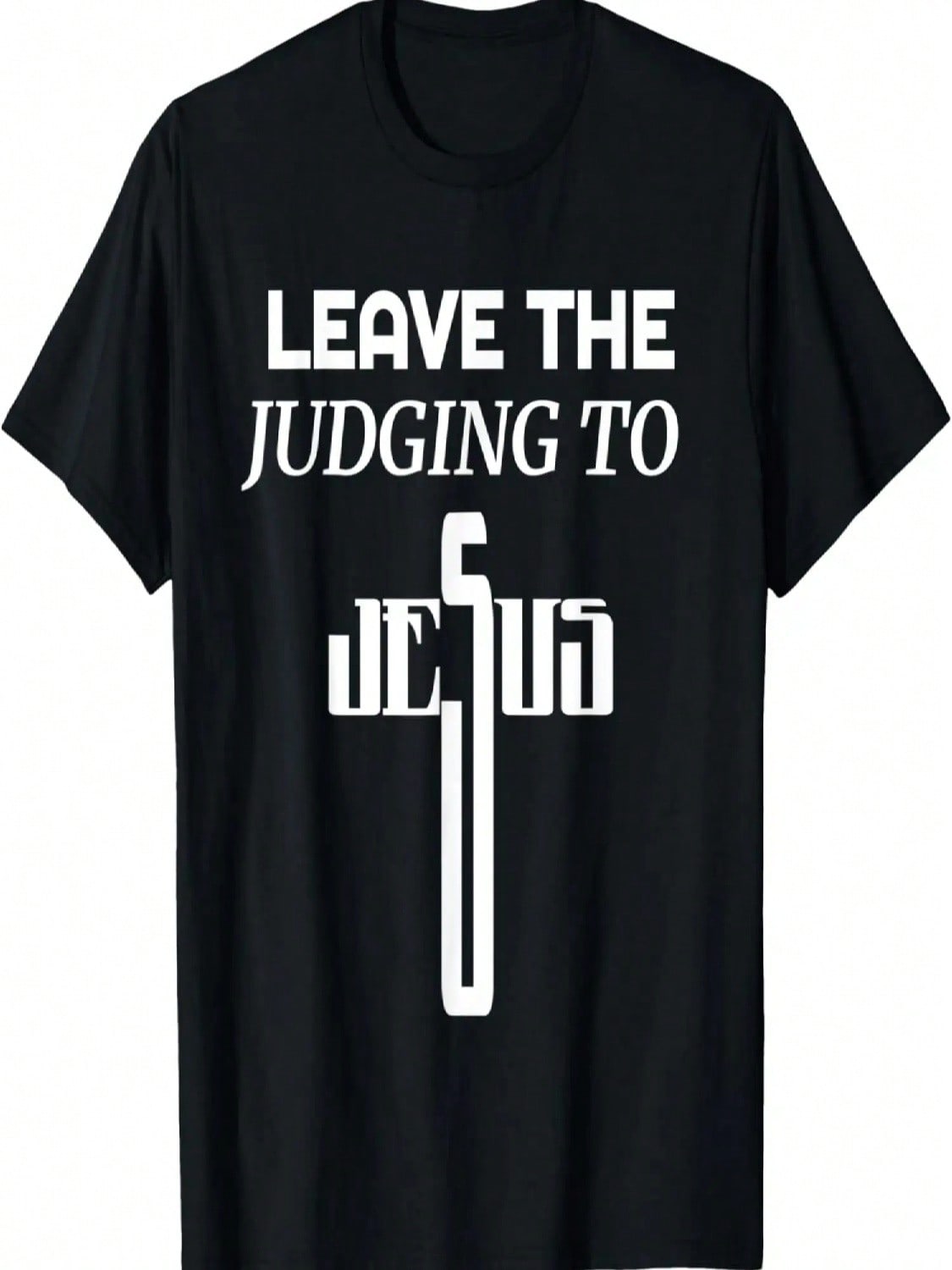 Funny  Meme Saying Leave The Judging To Jesus T-Shirt S разноцветный