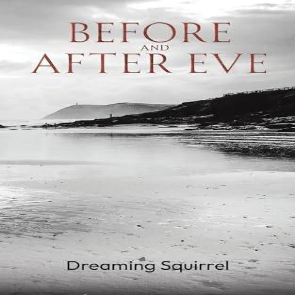 Before and After Eve by Dreaming Squirrel Paperback Book 9781035894093