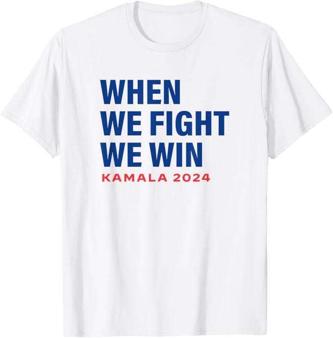

When We Fight We Win Kamala Harris for President 2024 Vote T-Shirt XL