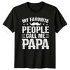 My Favorite People Call Me Papa TShirt Fathers Day Gift Unisexs Unisexs