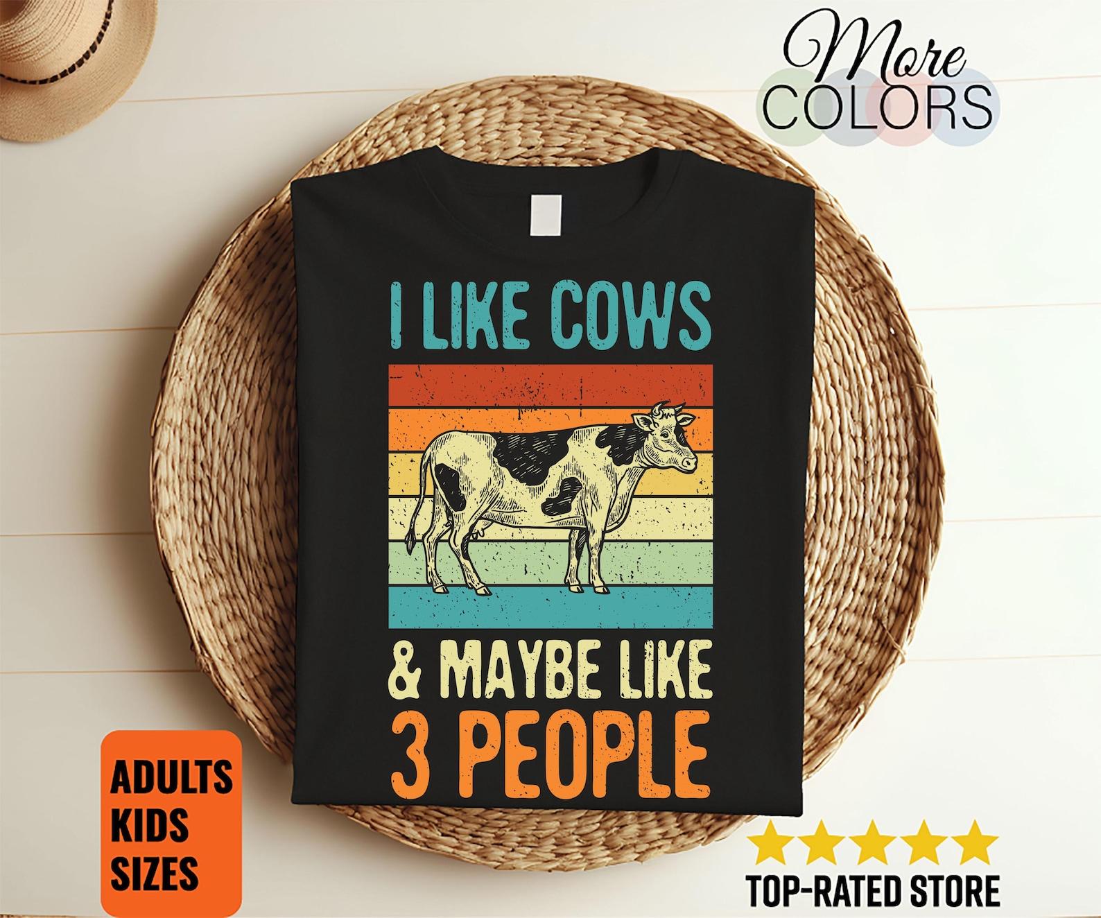 I Like Cows And Maybe Like 3 People Cows Lover Gift T-Shirt, Funny Farming, Farm Life Costume Farmers Farmer Birthday Present Cattle Rancher 110