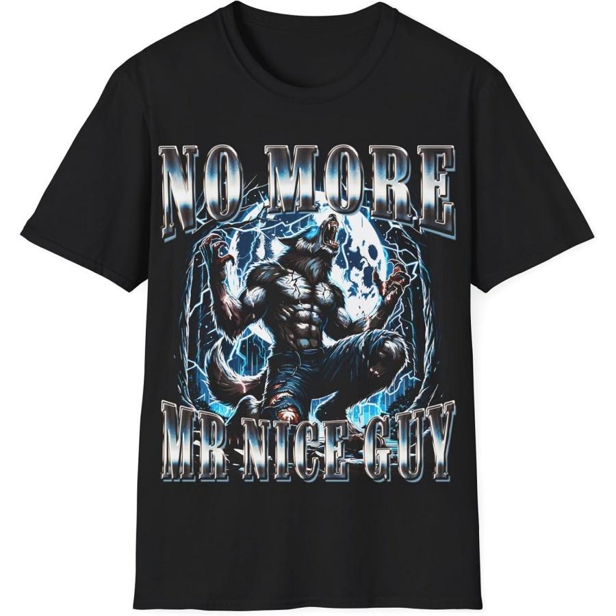

No More Mr Nice Guy T-Shirt Funny Cringe Alpha Werewolf Bootleg Hilarious Unisex Graphic Shirt XXXXXL різнокольоровий