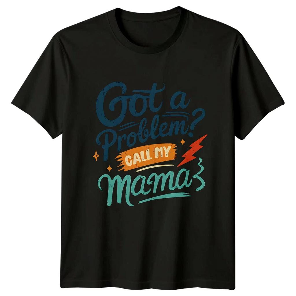 Got A Problem Call My Womens T-Shirt Motherhood Sarcasm Mothers Day Gift For Her