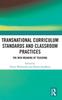 Bok Transnational Curriculum Standards and Classroom Practices : The New Meaning of Teaching