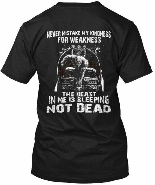 Never Mistake My Kindness For Weakness The T-Shirt M