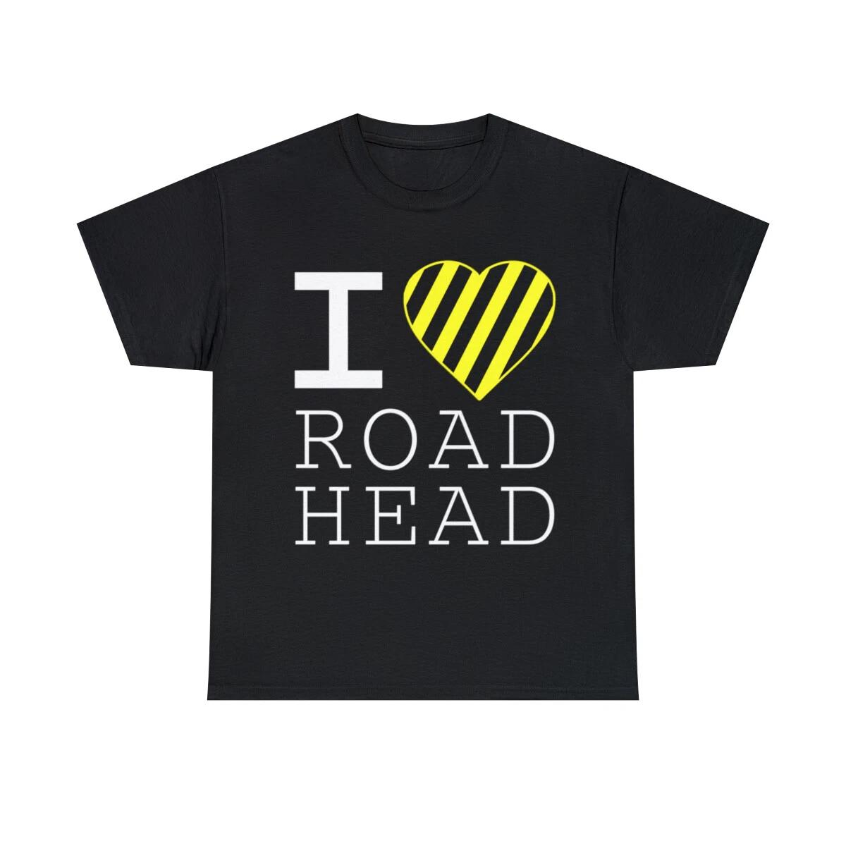 I Love Road Head Gag Funny Sarcastic Graphic Tee Shirt, S-5XL 2XL