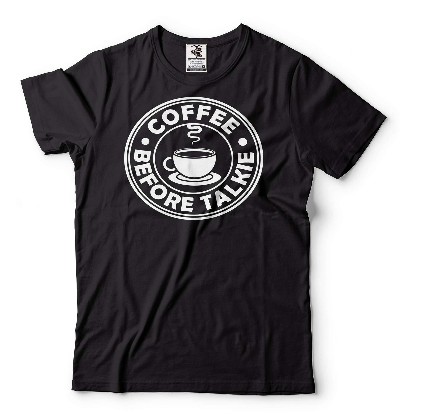 Coffee Before Talkie Shirt Coffee Tee Coffee Lover Shirt Funny Birthday Gift XL