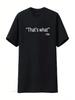 That S What She Said Funny Workplace Office T Shirt Vintage Washed Slightly Casual Stylish Stretched Homme Unisex Fashion