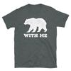 Bear With Me Patience Wildlife Animal Lover Short-Sleeve Unisex T-Shirt