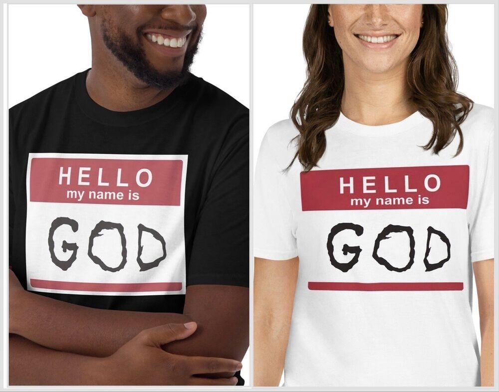 

Hello My Name Is God Funny Quote Short-Sleeve Unisex T-Shirt S