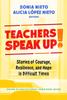 The Teachers Speak Up! : Stories of Courage, Resilience, and Hope In Difficult Times Book