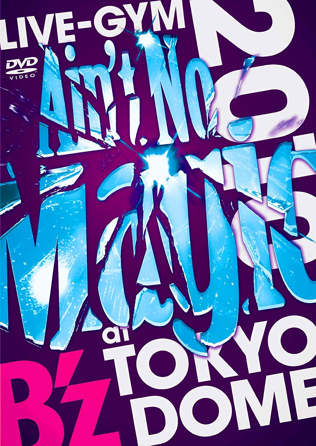 

2010 No at TOKYO DOME B’z LIVE-GYM “Ain’t Magic” [DVD]
