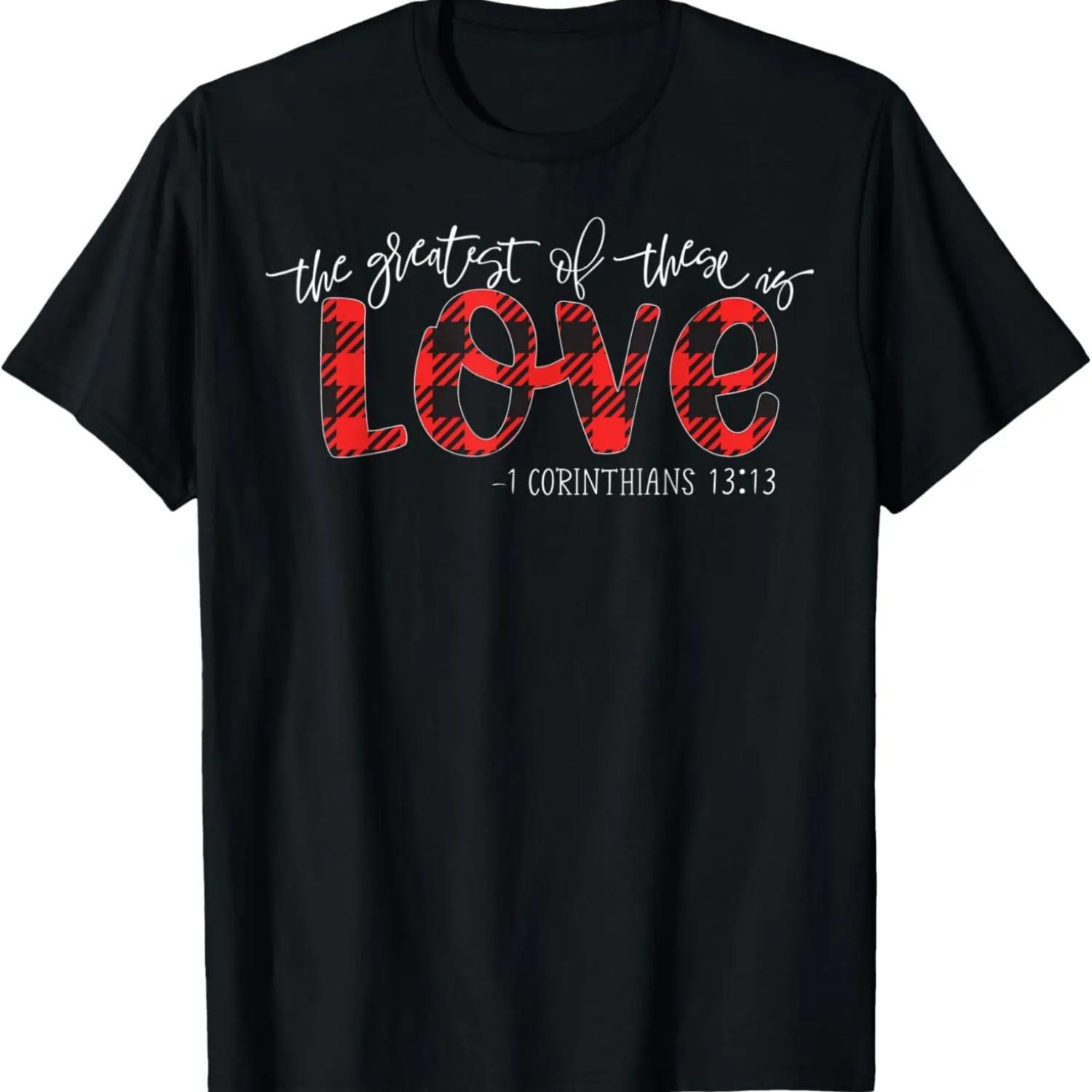 The Greatest Of These Is Love Christian Matching Valentines T-Shirt S