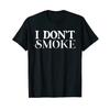 I Dont Smoke T Shirt Quit Smoking Dont Red Black Vintage Breathable Fashion Streetwear Unisex Slightly Stretched