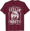 Funny Feelin Nauti Boat Captain Pontoon Sailing Unisex T-Shirt