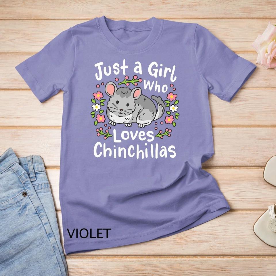 Chinchilla Funny Just a Girl Who Loves Chinchillas Unisex T-shirt 9 M