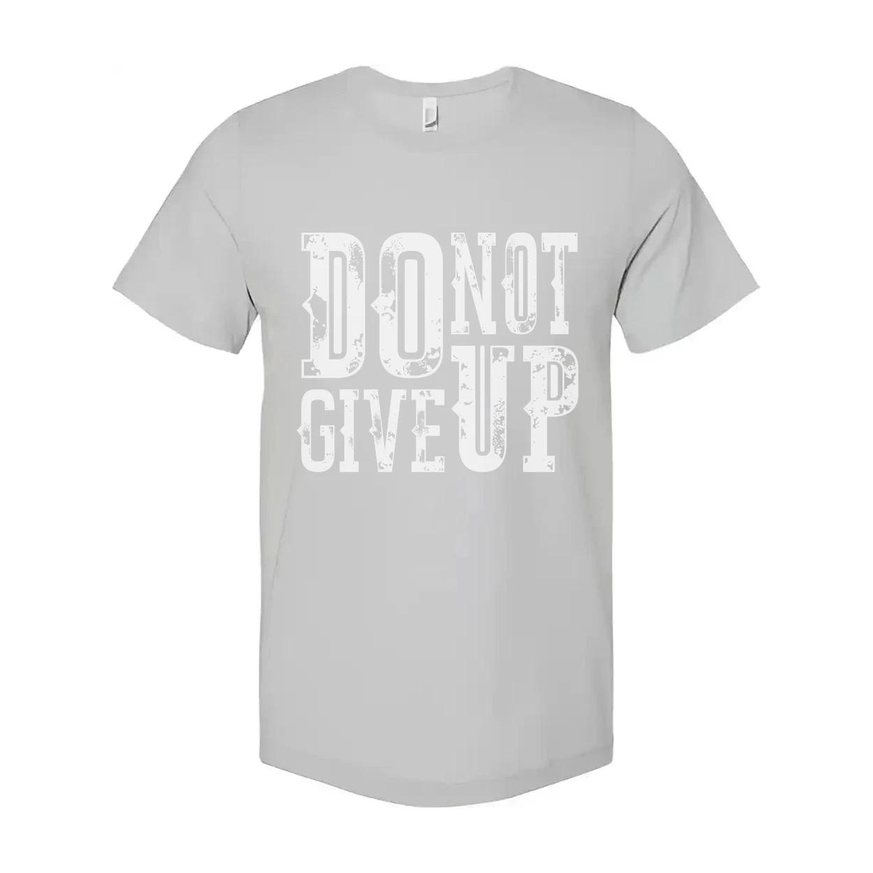 Do Not Give Up White Unisex T Shirt With Distressed Slogan Graphic Tee For Men W L