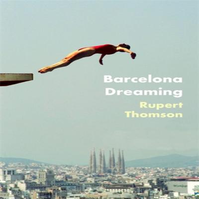 Barcelona Dreaming von Rupert Thomson Hardcover Buch 9781472153548