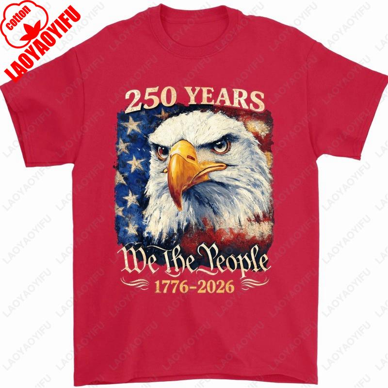 250 Years The United States Patriotic Flag 250th Anniversary 1776 2026 Bald Eagle Unisex Cotton Tshirts Womens Tops Unisexs Tee