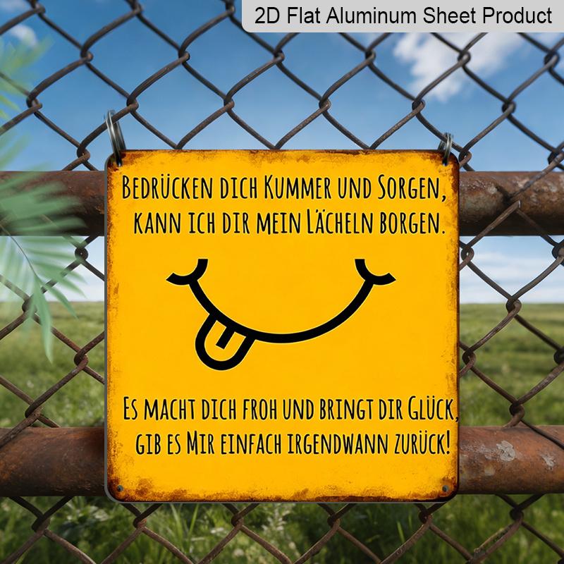 

2D Flat, 1pc Metal Aluminium Sign, If You Are Sad Borrow My Smile Funny German Quote Sign, Vintage Aluminium Wall Art, Rustic Decorative Plaque for 20*20cm