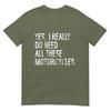 Yes I Really Do Need All These Motorcycles Funny Garage Tshirt