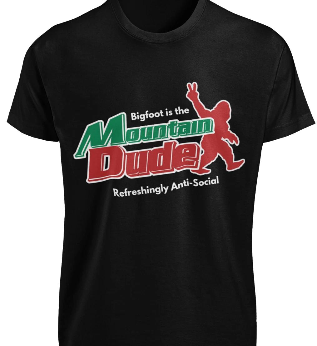 

Bigfoot Mountain Dude T-SHIRT Refreshingly Anti-Social Funny Sasquatch Joke TEE XL