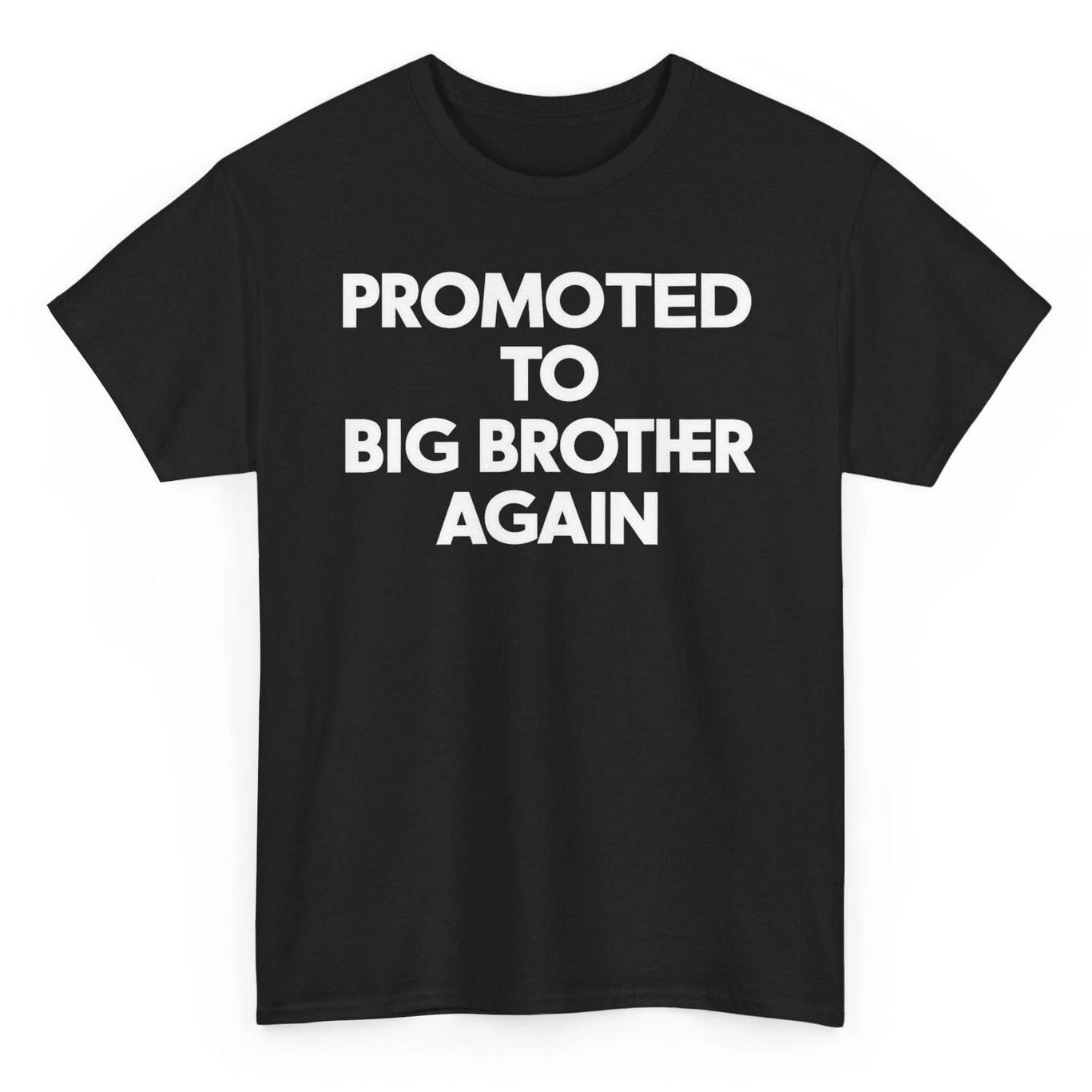 Promoted To Big Brother Again Funny T-shirt - Novelty Older Brothers Graphic Tee XS