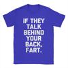 Men T-Shirts If They Talk Behind Your Back Fart  Funny Saying Sarcastic 100% Cotton Tees Short Sleeve  T Shirts Round Neck Tops