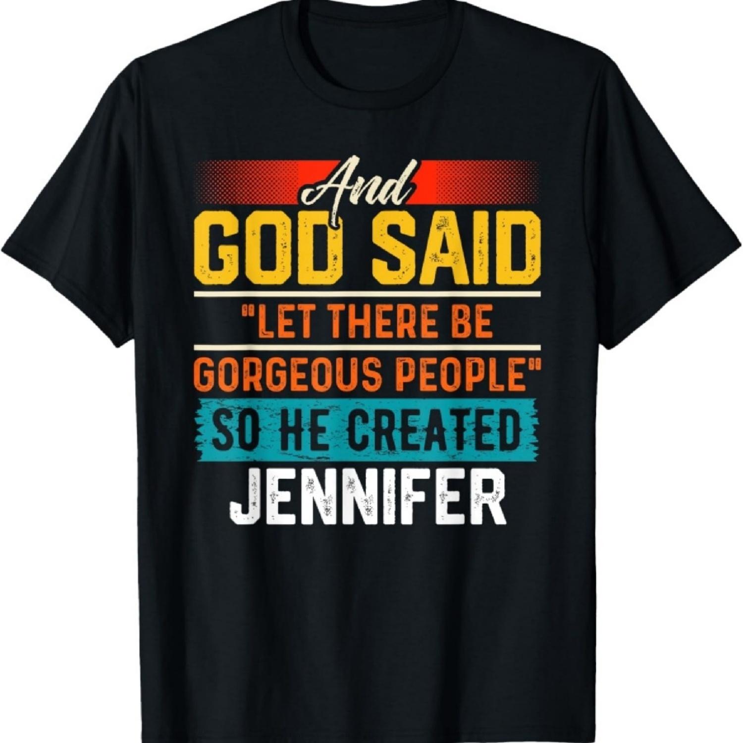 

And God Said So He Created JENNIFER T-Shirt Funny JENNIFER T-Shirt S