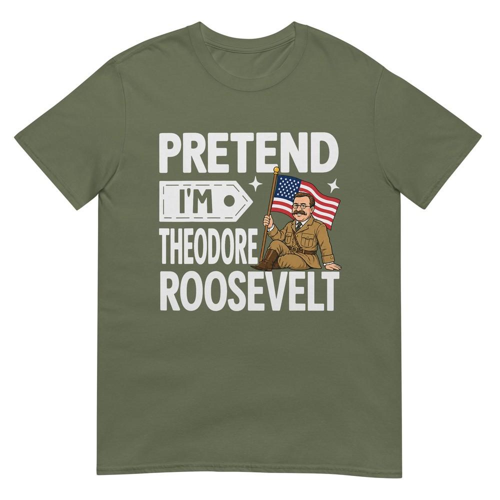 Verstell dich, ich bin Theodore Roosevelt Kostüm Halloween Geschichte T-Shirt