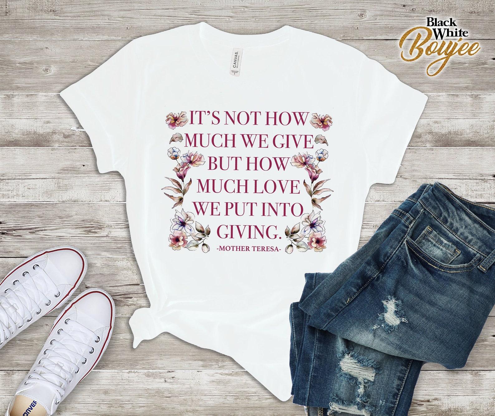 Religious Quotes Catholic Saint Mother Teresa T-Shirt 2XL