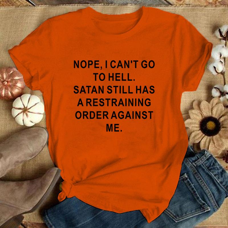 Cute Nope,I Can't Go To Hell Printed T-Shirts Women Short Sleeve Funny Round Neck Tee Shirt Casual Summer Tops