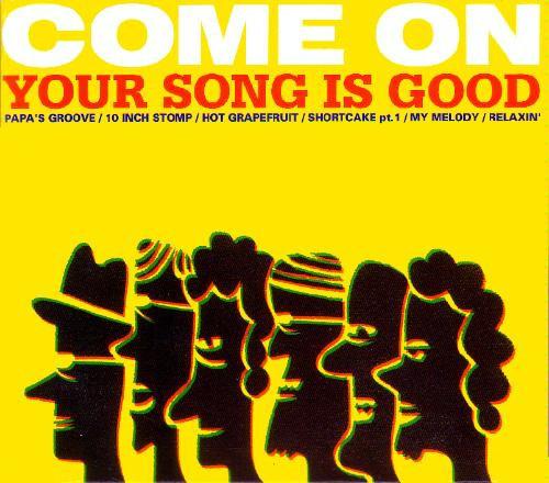 

CD YOUR SONG IS GOOD - Come On KAKU02 Kakubarhythm 2002 Japan Jazz Used
