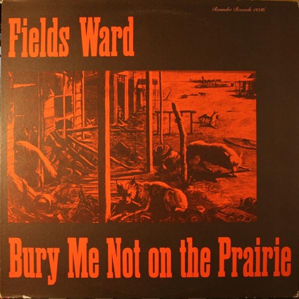 

LP Пластинка FIELDS WARD - Не хороните меня в прерии 0036 Rounder Records 1974 США Кантри/Фолк Б/У