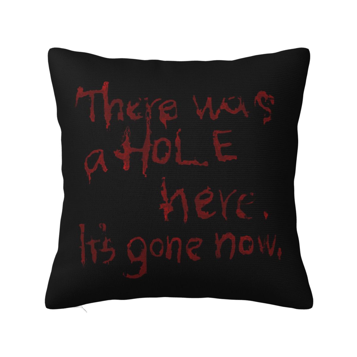 

There Was A Hole Here. It s Gone Now Silent Hill Quote Square Pillowcase Cushion Cover Pillow Case Throw Pillow Cover 12x12Inch