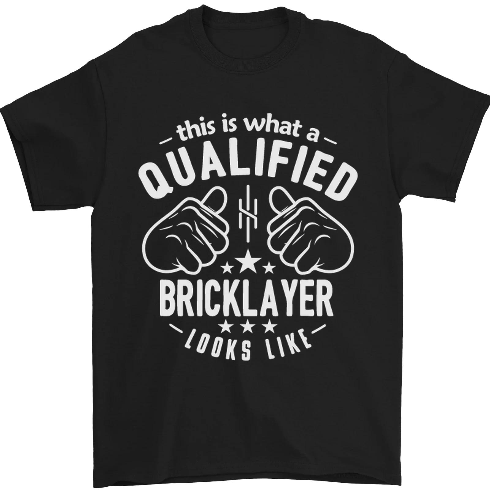 

A Qualified Bricklayer Looks Like Mens T-Shirt 100% Cotton M