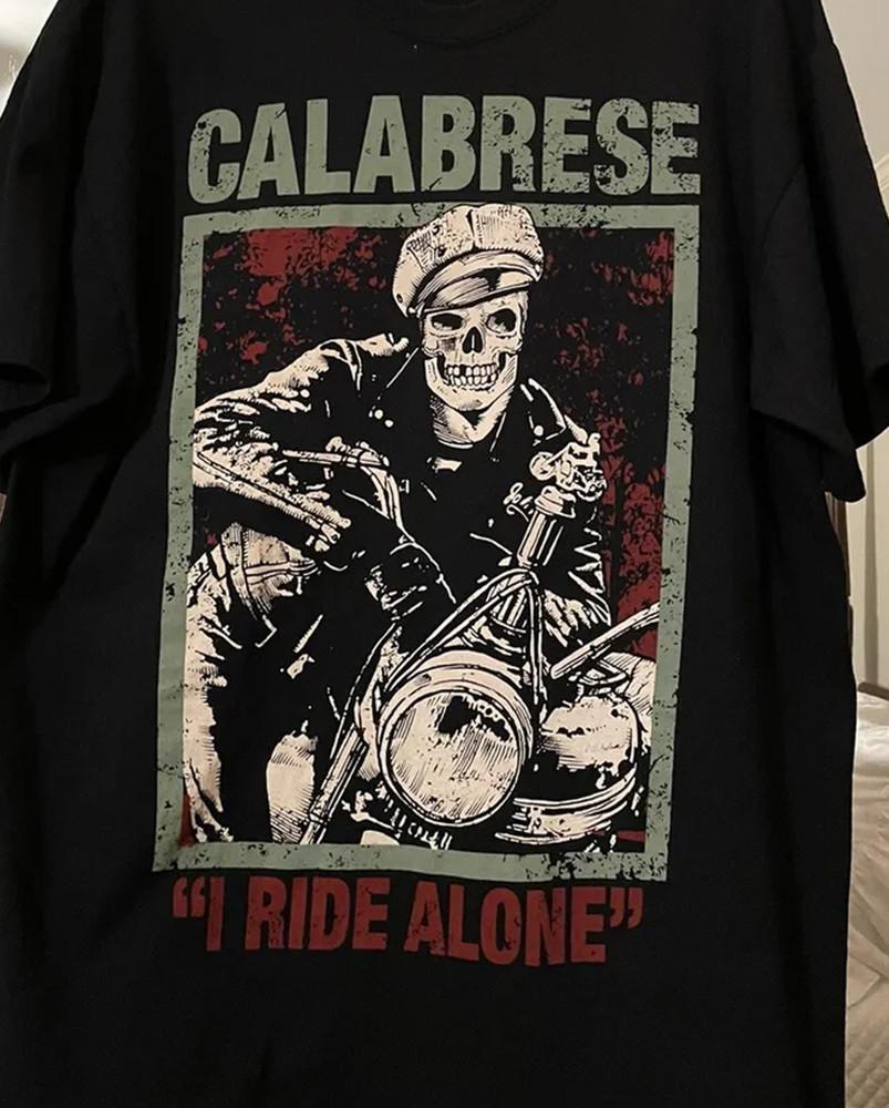 

Calabrese band I ride alone T-shirt black Cotton All sizes S-5Xl BSS157 Unisex T-Shirt L