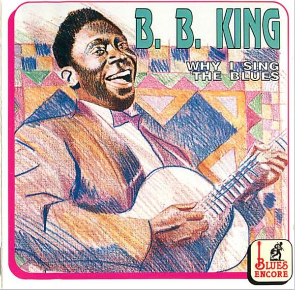 

CD KING BB - Why I Sing the Blues CD52020 Blues Encore 1992 Europe Blues Used